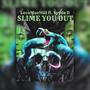 Slime You Out (Explicit)