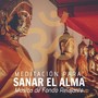 Meditación para Sanar el Alma: Música de Fondo Relajante