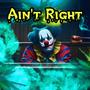 Aint Right (Explicit)