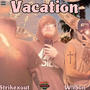 Vacation (lost files) (feat. W!l$on) [Explicit]