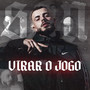 VIRAR O JOGO (Explicit)