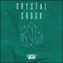 CRYSTAL SHOCK