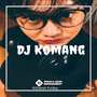 DJ KOMANG