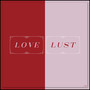 Love & Lust