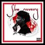 SLOW RECOVERY (Explicit)