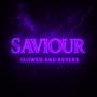 SAVIOUR (SLOWED AND REVERB) [Explicit]