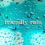 Friendly rain