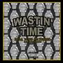 Wastin' Time (feat. Kvrdio) [Explicit]