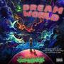 Dream World (feat. Bella pesos & Louie v ra)