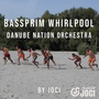 Danube Nation Orchestra (Bassprim Whirlpool)