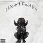 I Don't Feel Em (Explicit)