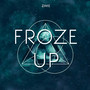 Froze Up