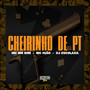 Cheirinho de Pt (Explicit)