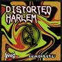 DISTORTED HARLEM (Explicit)