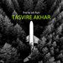 Tasvire Akhar (Explicit)