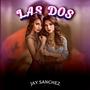 Las dos (feat. Jay Sanchez)