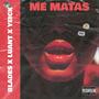 Me matas (feat. Blades & Yeick) [Explicit]