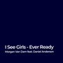 I See Girls - Ever Ready