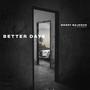 Better Days (feat. Arty Warhol & 2blunt Moody) [Explicit]