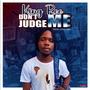 Don't Judge Me (DJM)