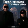 dead friends (feat. Trench) [Explicit]