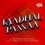 Kaadhal Pannaa (feat. Roja Aditya, Bshaa, Raaga Kaatralai & Nigavithran)