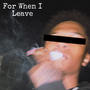 For When I Leave (Explicit)