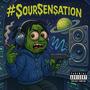 #SourSensation (Explicit)