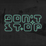 Don't Stop (Explicit)