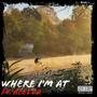 WHERE I'M AT (feat. Acella) [Explicit]