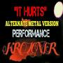 It Hurts (ALTERNATE METAL VERSION)