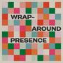 Wraparound Presence