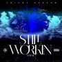 STILL WORKIN 3 (Explicit)