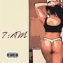 7am (Explicit)