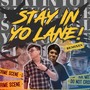 Stay in Yo Lane! (Remixes) [Explicit]