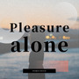 Pleasure alone