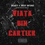 VIATA DIN CARTIER (feat. DEADLY) [Explicit]