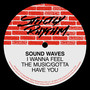I Wanna Feel The Music / Gotta Have You