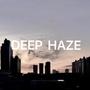 DEEP HAZE