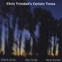 Chris Trinidad's Certain Times (feat. Charlie Gurke, Alex Conde, & Aaron Kierbel)