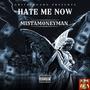 Hate me now (Explicit)