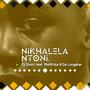 Nikhalela Ntoni (feat. Moafrika & Da Lungstar)