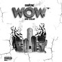 WOW (Explicit)