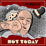 Not Today (Explicit)