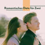 Musik für ein Romantisches Date zu Zweit