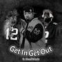 Get In Get Out (feat. Hood Nizzle) [Explicit]