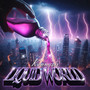 LIQUID WORLD (Explicit)