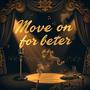 Move On For Better