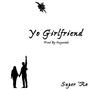 Yo Girlfriend (Explicit)