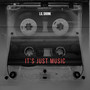 It's Just Music (Explicit)